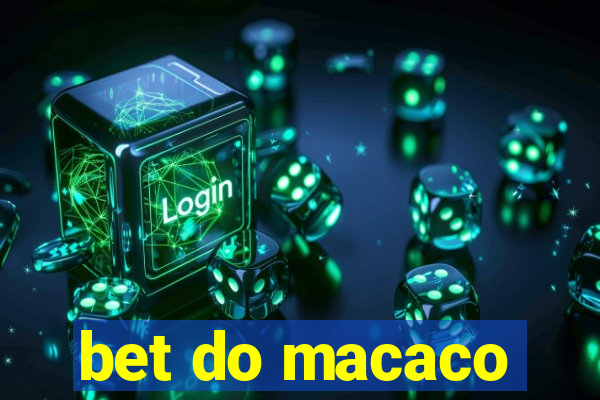 bet do macaco